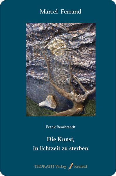 Die Kunst, in Echtzeit zu sterben: Frank Rembrandt Contemporary literature