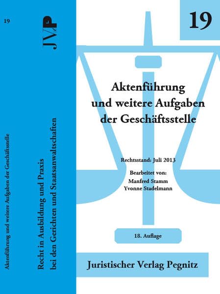 Aktenführung und weitere Aufgaben der Geschäftsstelle: Recht in Ausbildung und Praxis bei den Gerichten und Staatsanwaltschaften Law