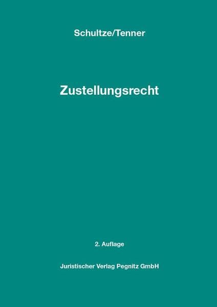 Zustellungsrecht - Das Anwenderhandbuch für Gerichtsvollzieher, Gerichte und Anwälte: Recht in Ausbildung und Praxis für den Gerichtsvollzieher Law