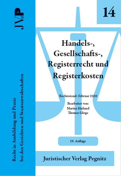 Handels-, Gesellschafts-, Registerrecht und Registerkosten: Recht in Ausbildung und Praxis bei den Gerichten und Staatsanwaltschaften Law