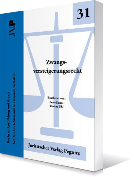 Zwangsversteigerungsrecht: Recht in Ausbildung und Praxis bei den Gerichten und Staatsanwaltschaften Law