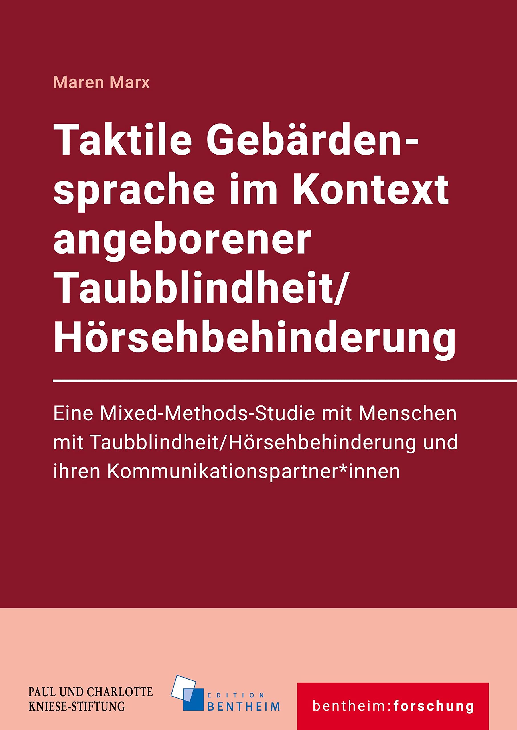 Taktile Gebärdensprache im Kontext angeborener Taubblindheit/Hörsehbehinderung: Eine Mixed-Methods-Studie mit Menschen mit ... (bentheim:forschung) Education & Training
