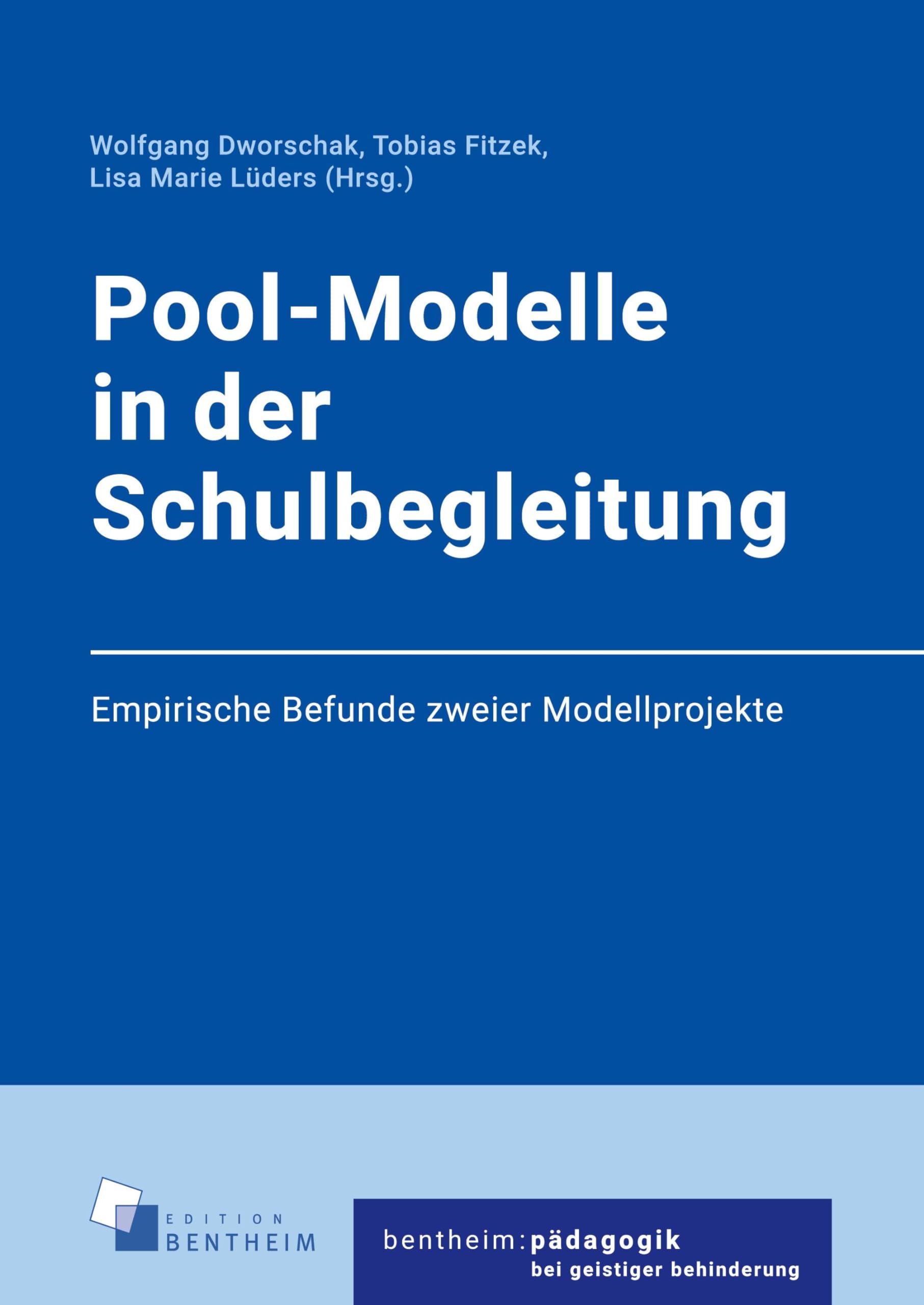 Pool-Modelle in der Schulbegleitung: Empirische Befunde zweier Modellprojekte (bentheim:pädagogikbeigeistigerbehinderung) Education & Training