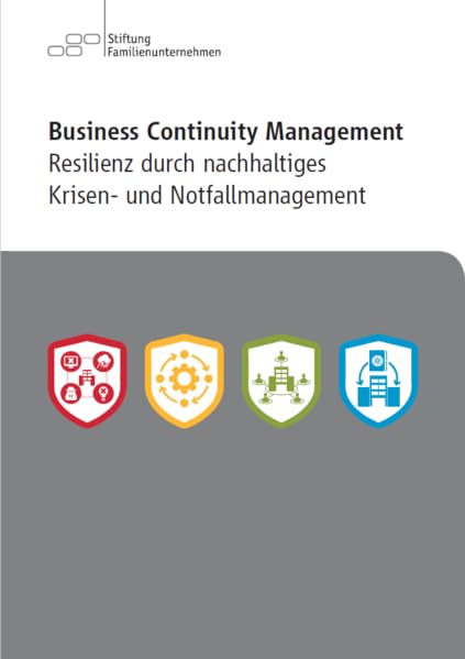 Kompendium - Business Continuity Management: Resilienz durch nachhaltiges Krisen- und Notfallmanagement Law