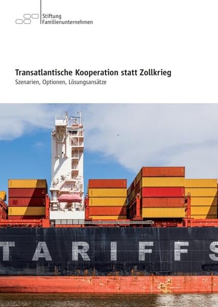 Transatlantische Kooperation statt Zollkrieg: Szenarien, Optionen, Lösungsansätze Law