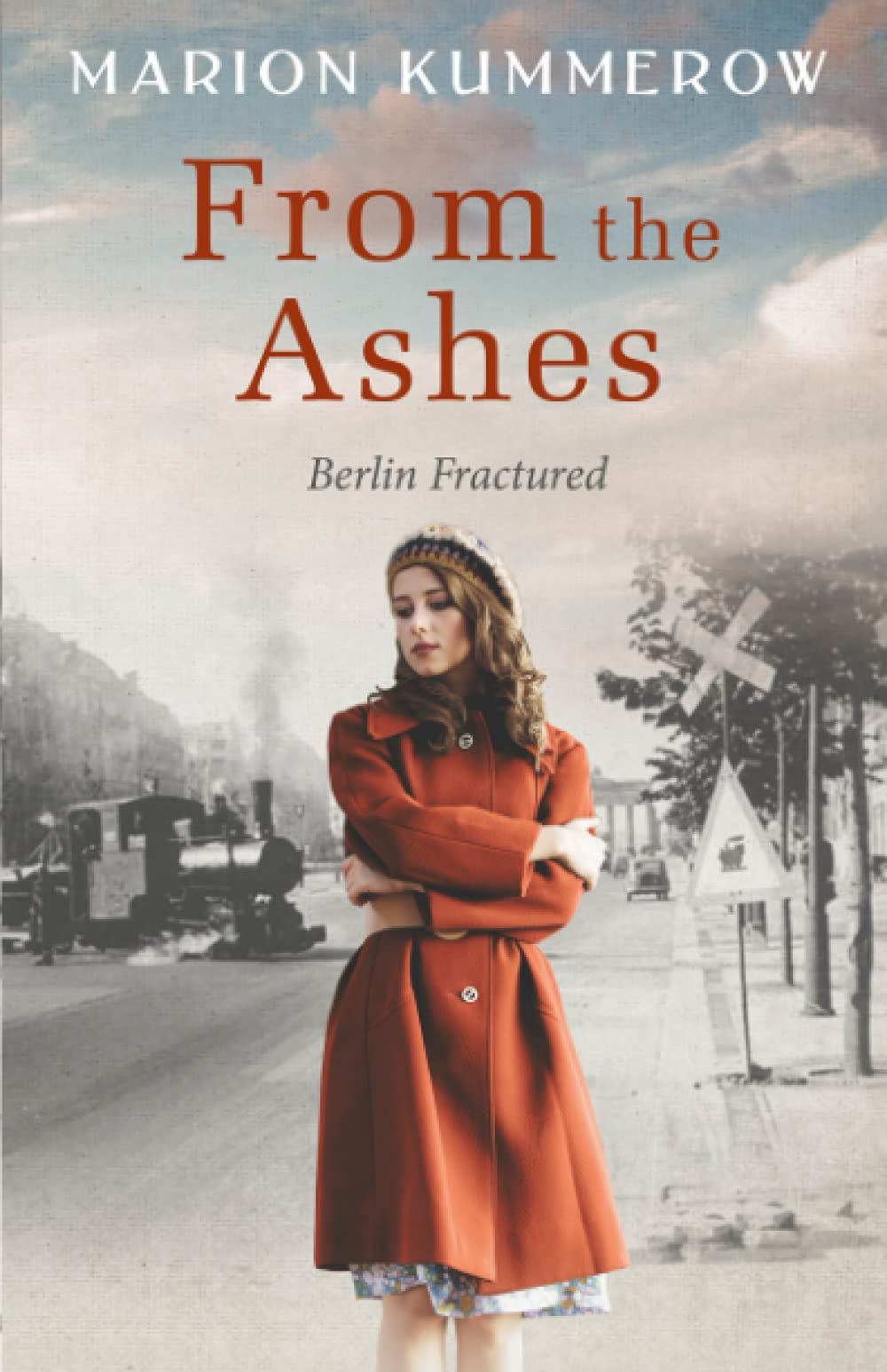 From the Ashes: A Gripping Post World War Two Historical Novel (Berlin Fractured, Band 1) Action & Adventure
