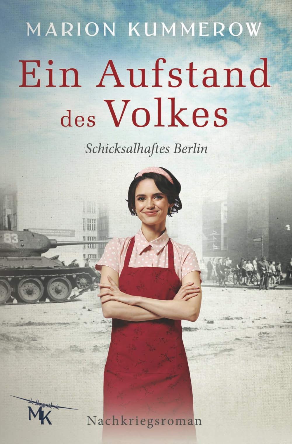 Ein Aufstand des Volkes: Liebe, Mut und Loyalität hinter dem Eisernen Vorhang: Widerstand in der DDR (Schicksalhaftes Berlin, Band 5) Historical Fiction