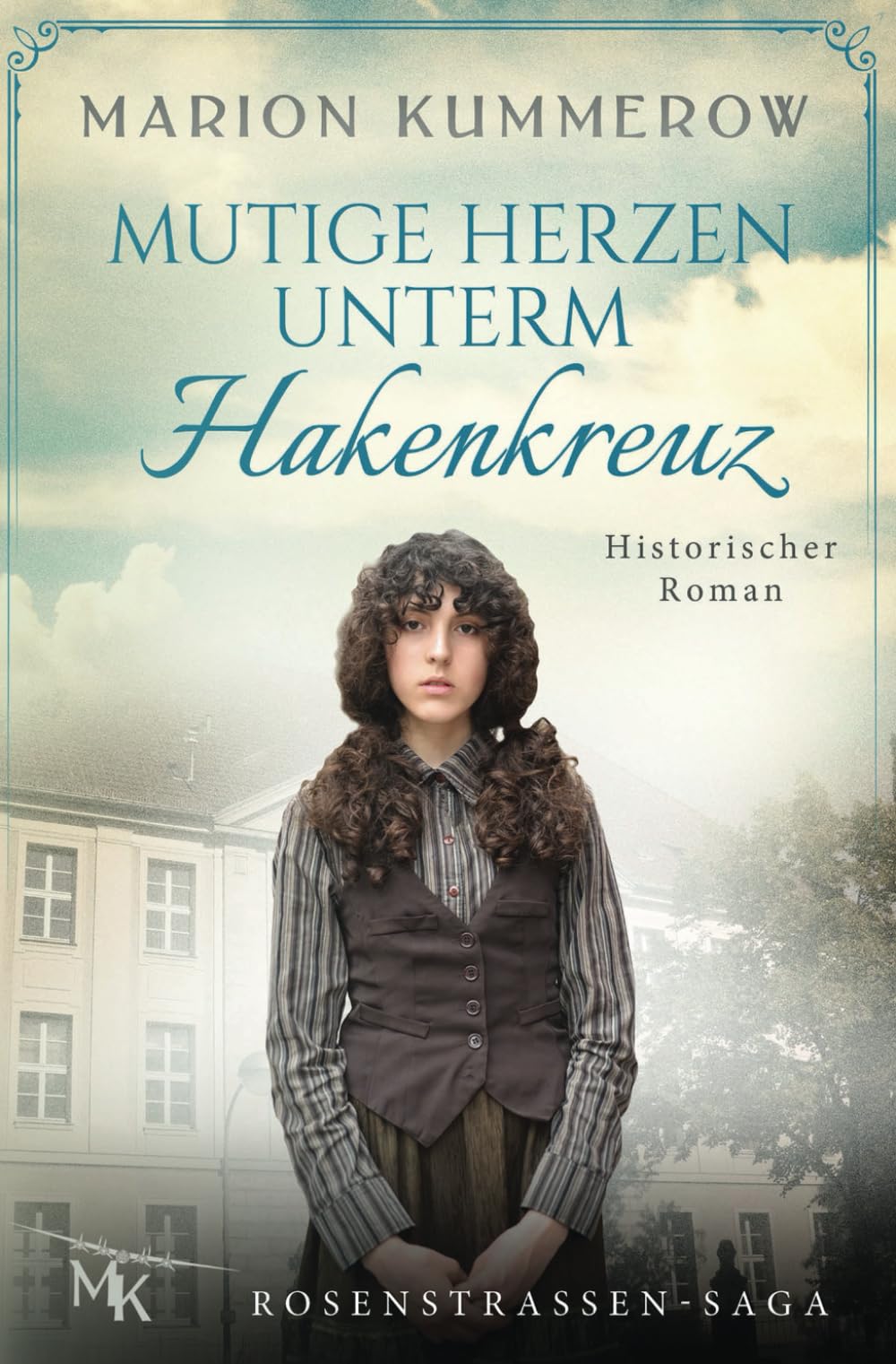 Mutige Herzen unterm Hakenkreuz: Verfolgt von den Nazis, angetrieben von der Hoffnung (Rosenstrassen Saga, Band 4) LGBTQ+