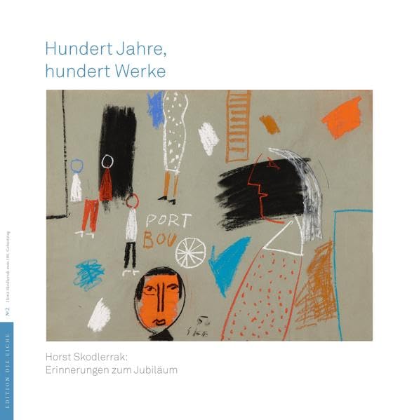 Hundert Jahre, hundert Werke: Horst Skodlerrak: Erinnerungen zum Jubiläum (EDITION DIE EICHE) Film, Art & Culture
