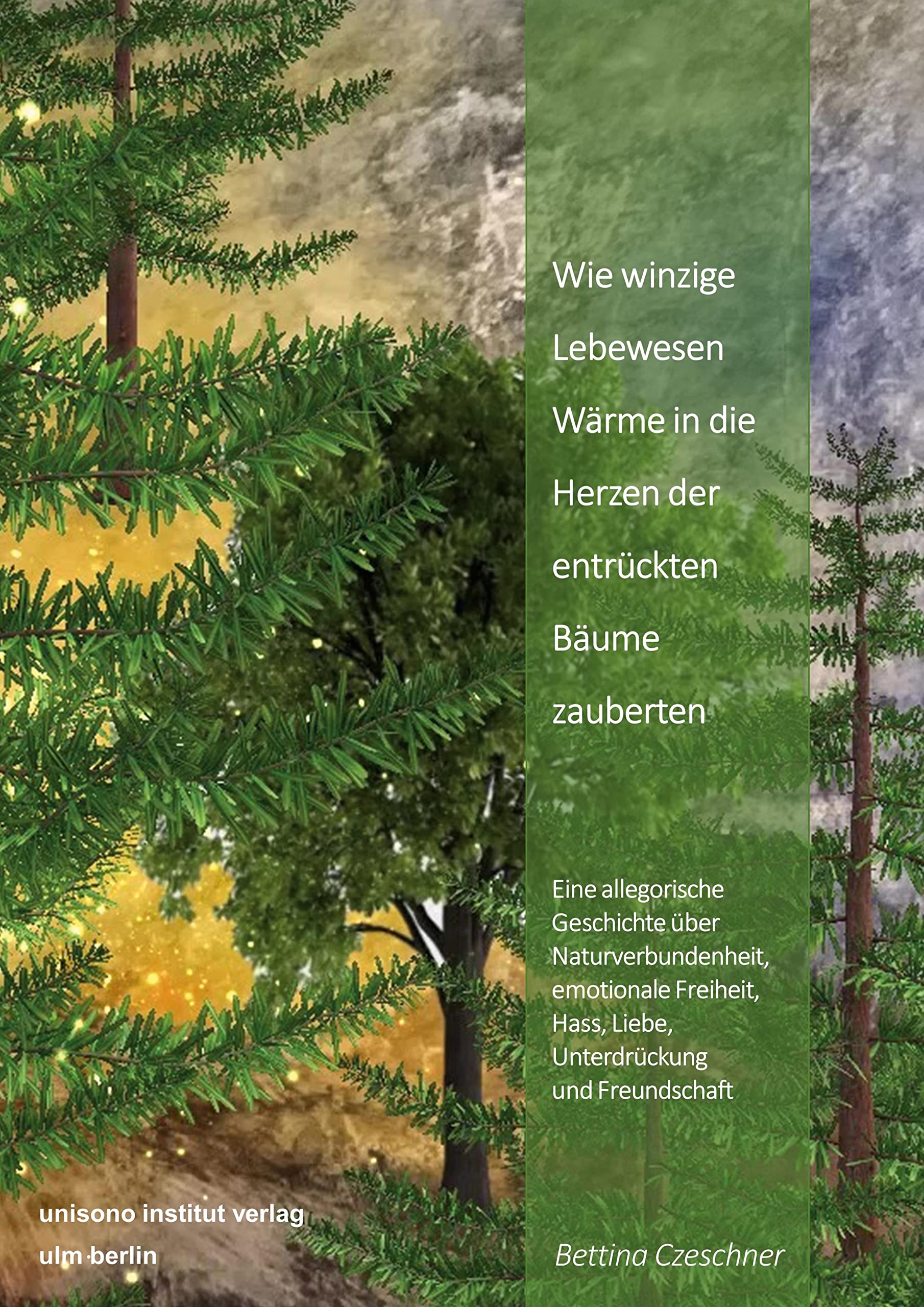 Wie winzige Lebewesen Wärme in die Herzen der entrückten Bäume zauberten Children's books