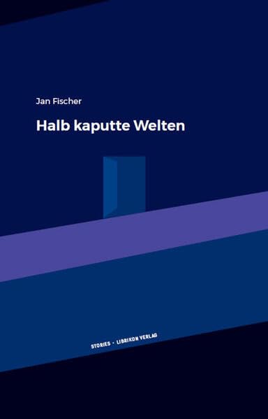 Halb kaputte Welten Essays & Short Stories