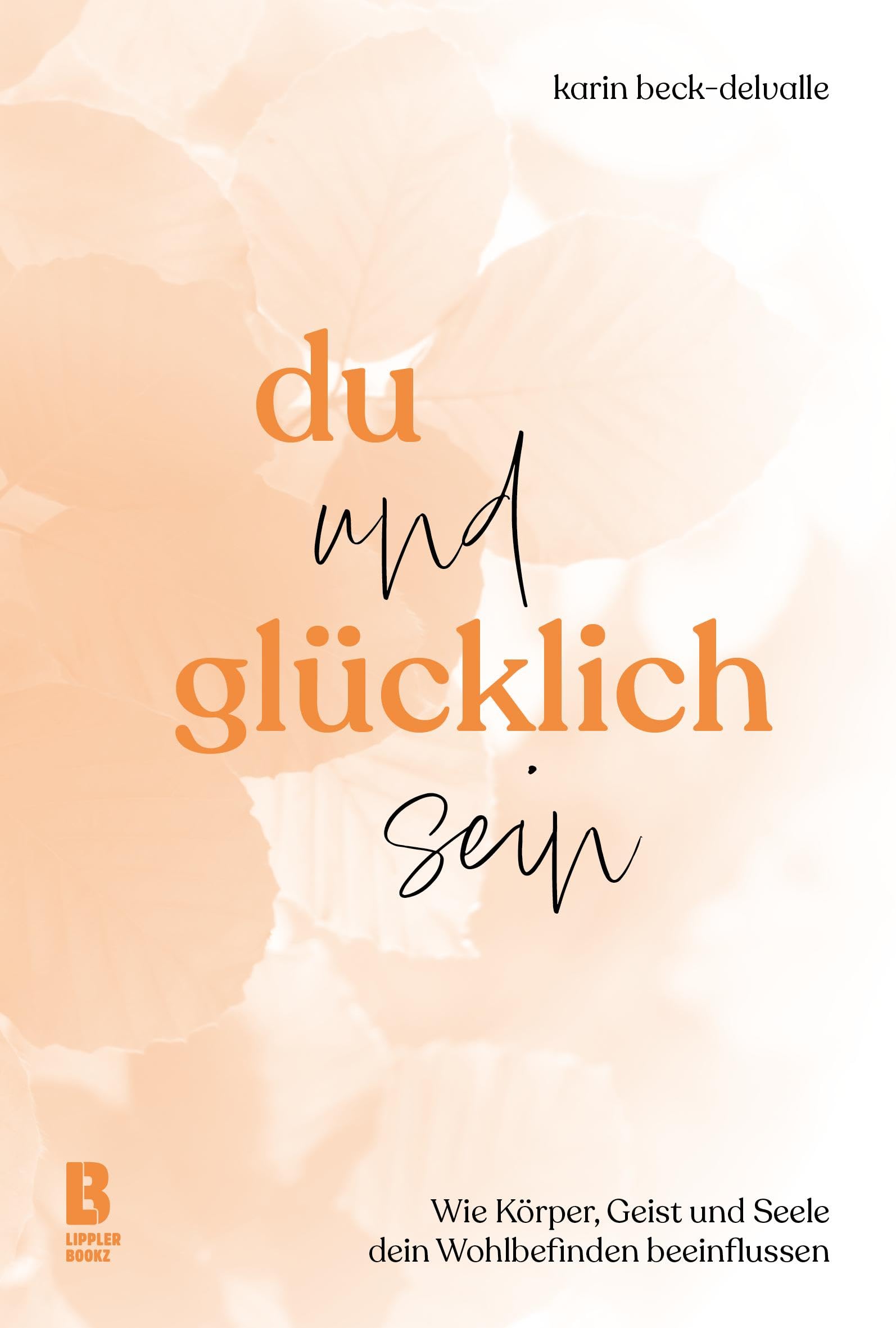 Du und glücklich sein: Wie Körper, Geist und Seele dein Wohlbefinden beeinflussen Health, Nutrition & Fitness