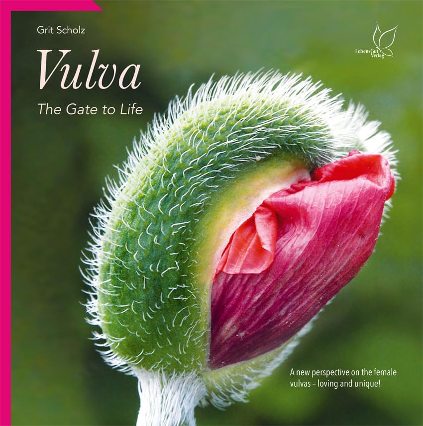 Vulva - The Gate to Life: A new perspective on the female vulvas - loving and unique Social Sciences