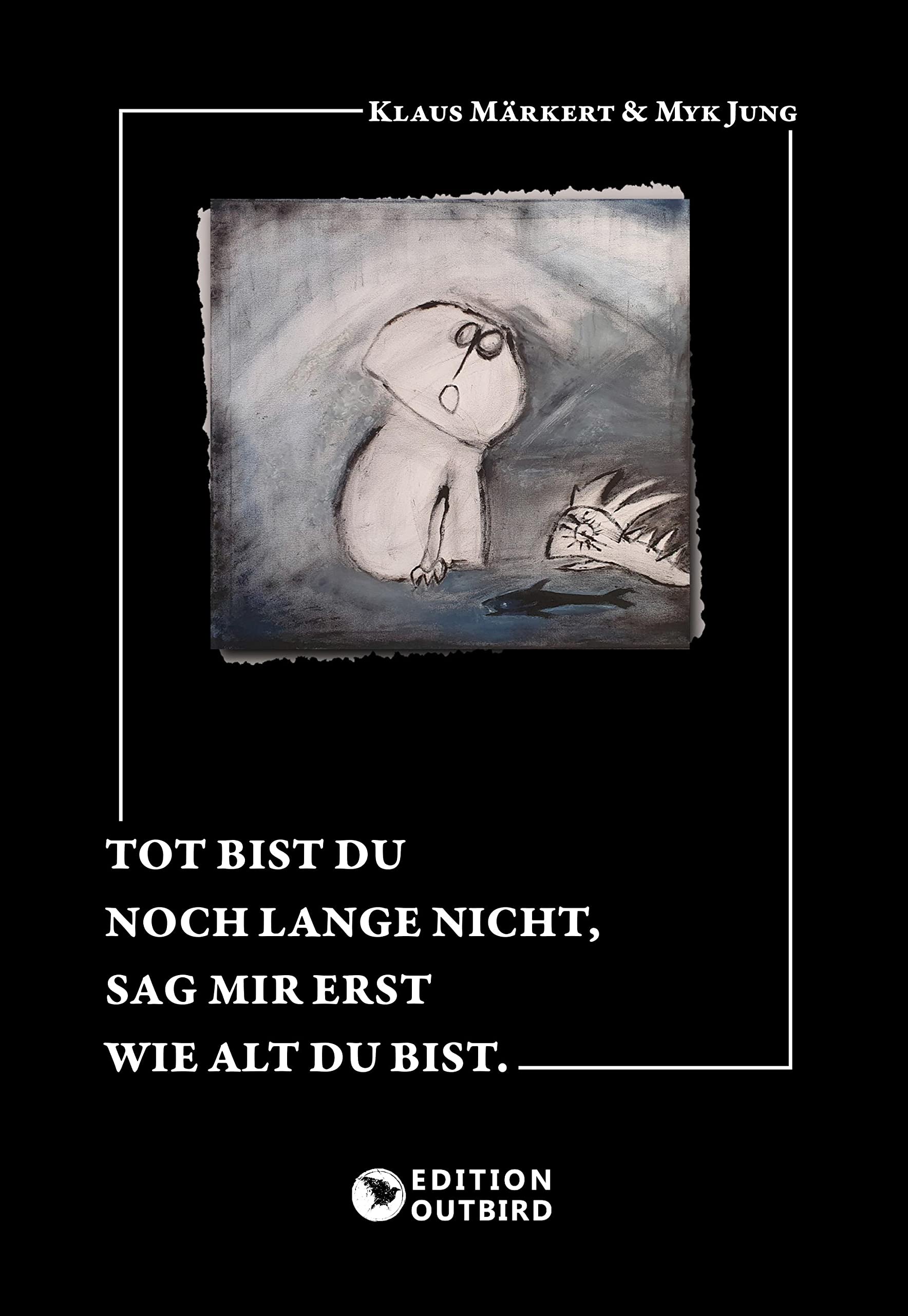 Tot bist du noch lange nicht, sag mir erst wie alt du bist. Essays & Short Stories