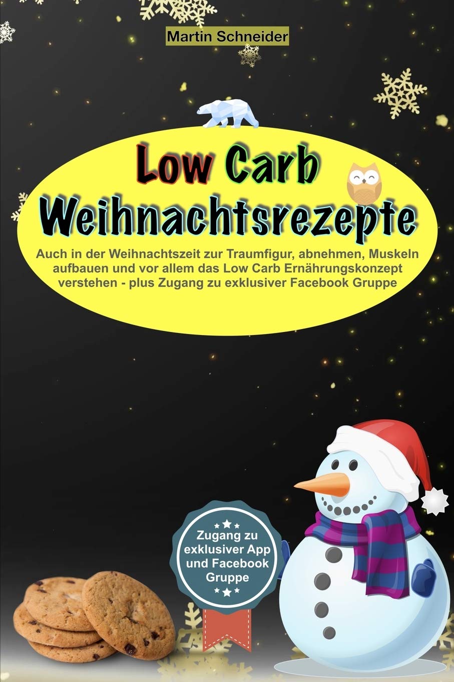 Low Carb Weihnachtsrezepte: Auch in der Weihnachtszeit zur Traumfigur, abnehmen, Muskeln aufbauen und vor allem das Low Carb Ernährungskonzept verstehen - plus Zugang zu exklusiver Facebook Gruppe Hobbies & Crafts