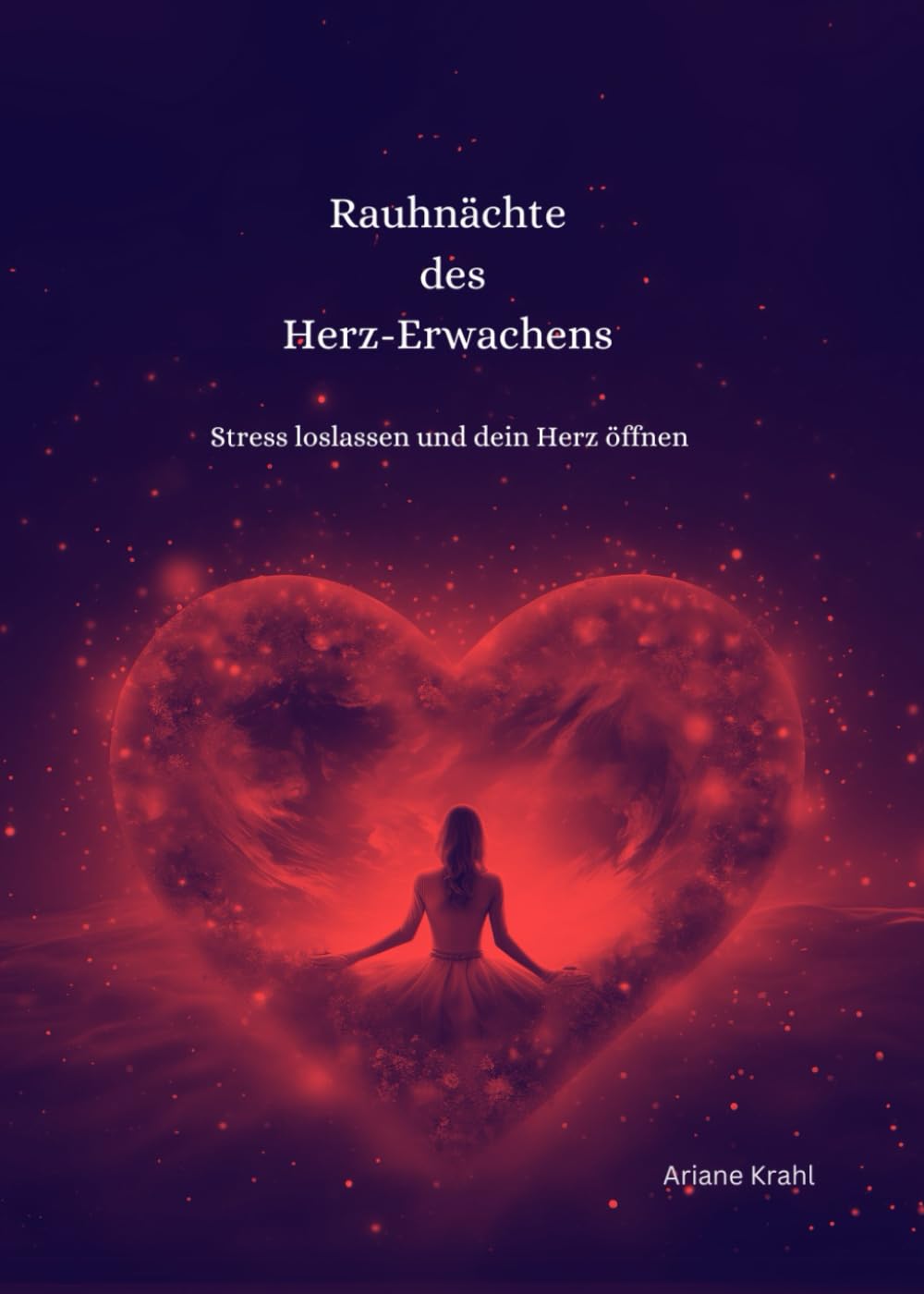 Rauhnächte des Herz-Erwachens: Stress loslassen und dein Herz öffnen Lifestyle