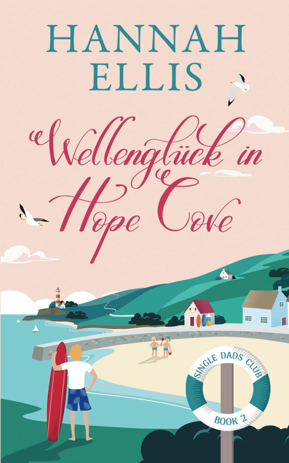 Wellenglück in Hope Cove (Single Dads Club, Band 2) Contemporary literature