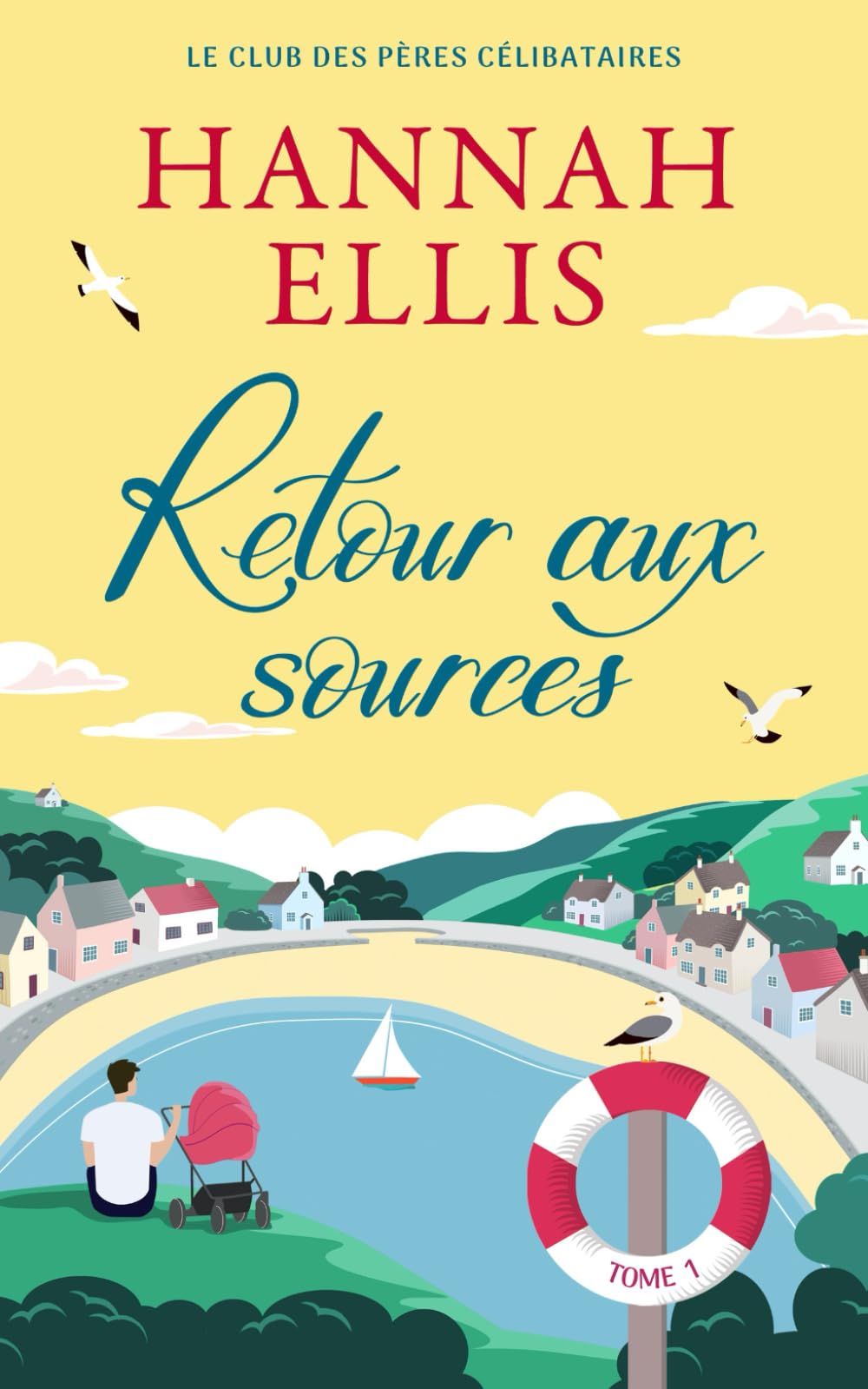Retour aux sources (Le Club des Pères Célibataires, Band 1) Contemporary Romance