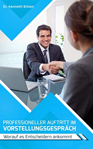 Professioneller Auftritt im Vorstellungsgespräch: Worauf es Entscheidern ankommt Business, Finance & Career