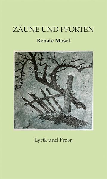 Zäune und Pforten: Lyrik und Prosa Poetry