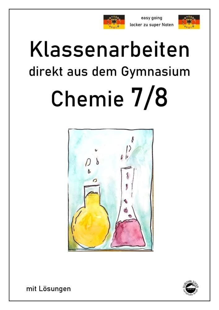Chemie 7/8, Klassenarbeiten direkt aus dem Gymnasien mit Lösungen Study Guides