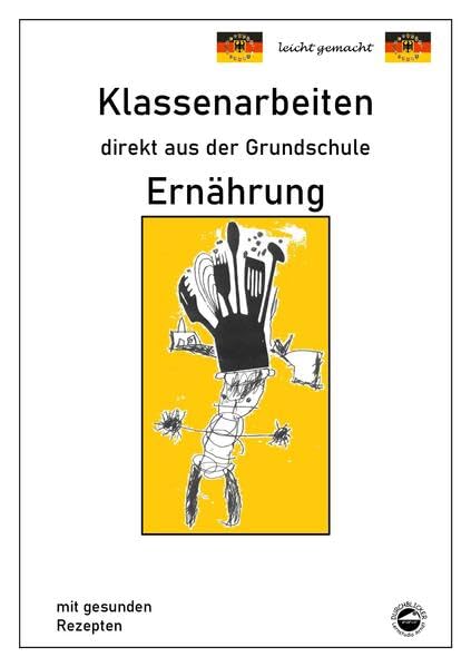Ernährung mit gesunden Rezepten, Klassenarbeiten direkt aus der Grundschule mit Lösungen Non-fiction