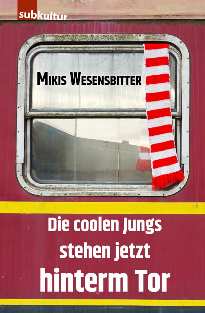 Die coolen Jungs stehen jetzt hinterm Tor: Roman Contemporary literature