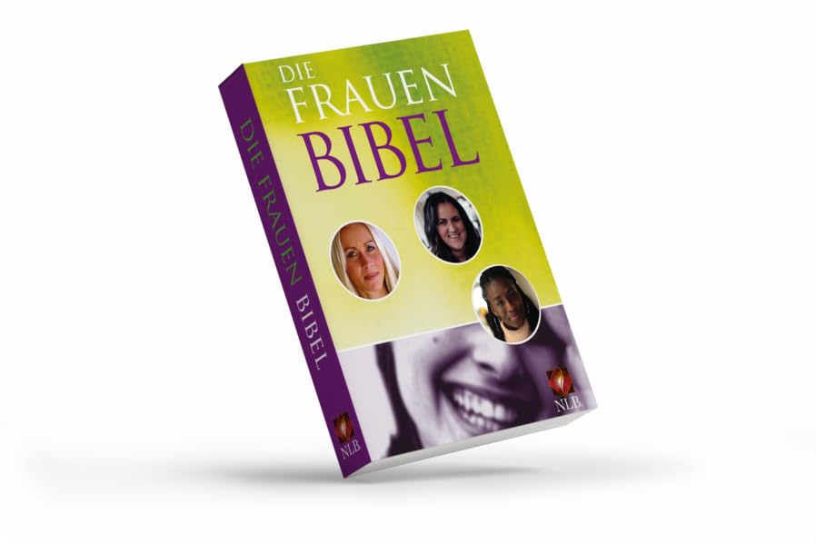 Die Frauen Bibel: Neues Testament mit ausgewählten Psalmen. Bibelübersetzung Neues Leben, Copyright 2002 und 2006 SCM R. Brockhaus im SCM Verlag GmbH & Co KG., Witten Reference Books