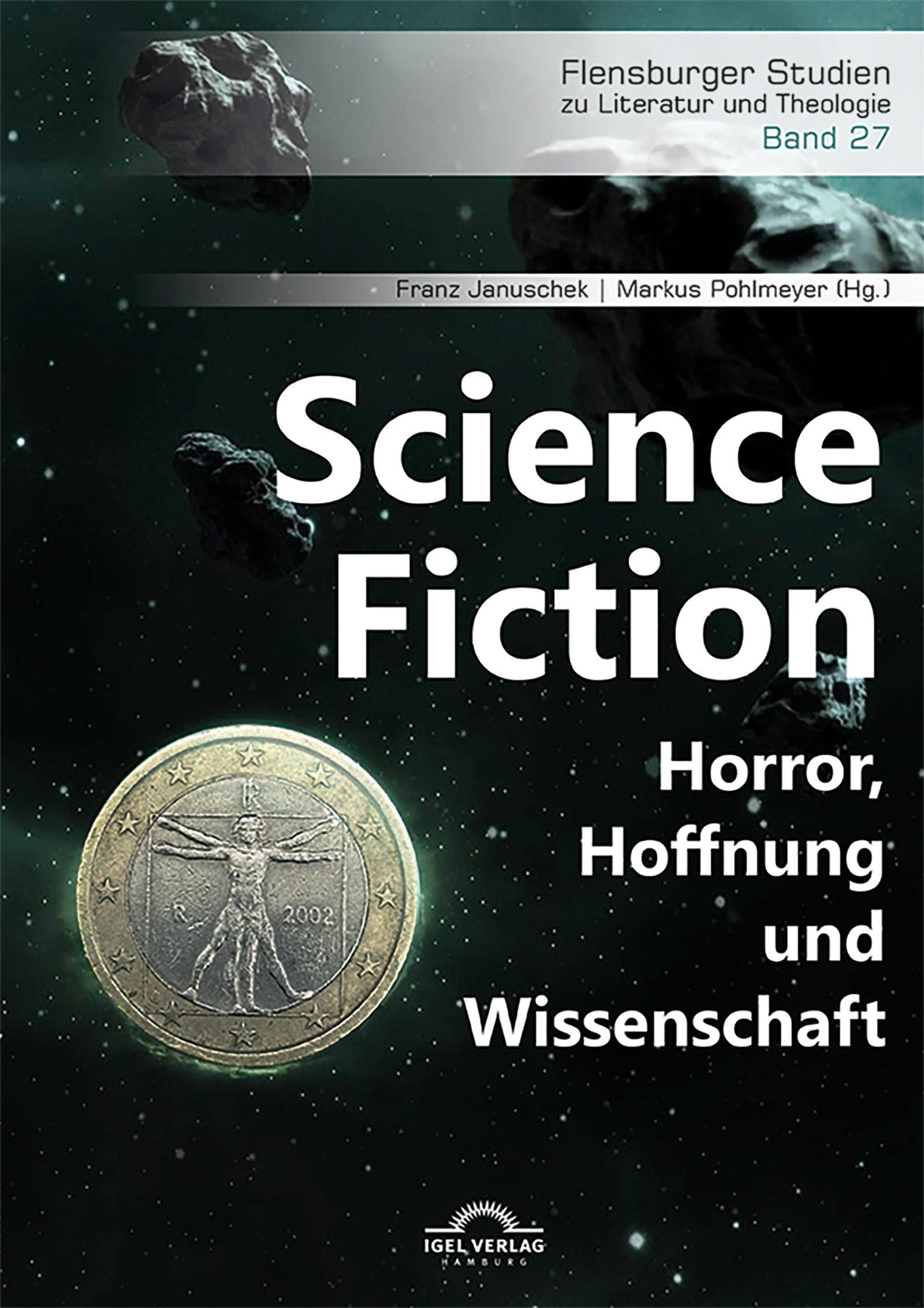 Science Fiction: Horror, Hoffnung und Wissenschaft (Flensburger Studien zu Literatur und Theologie) Media & Communication