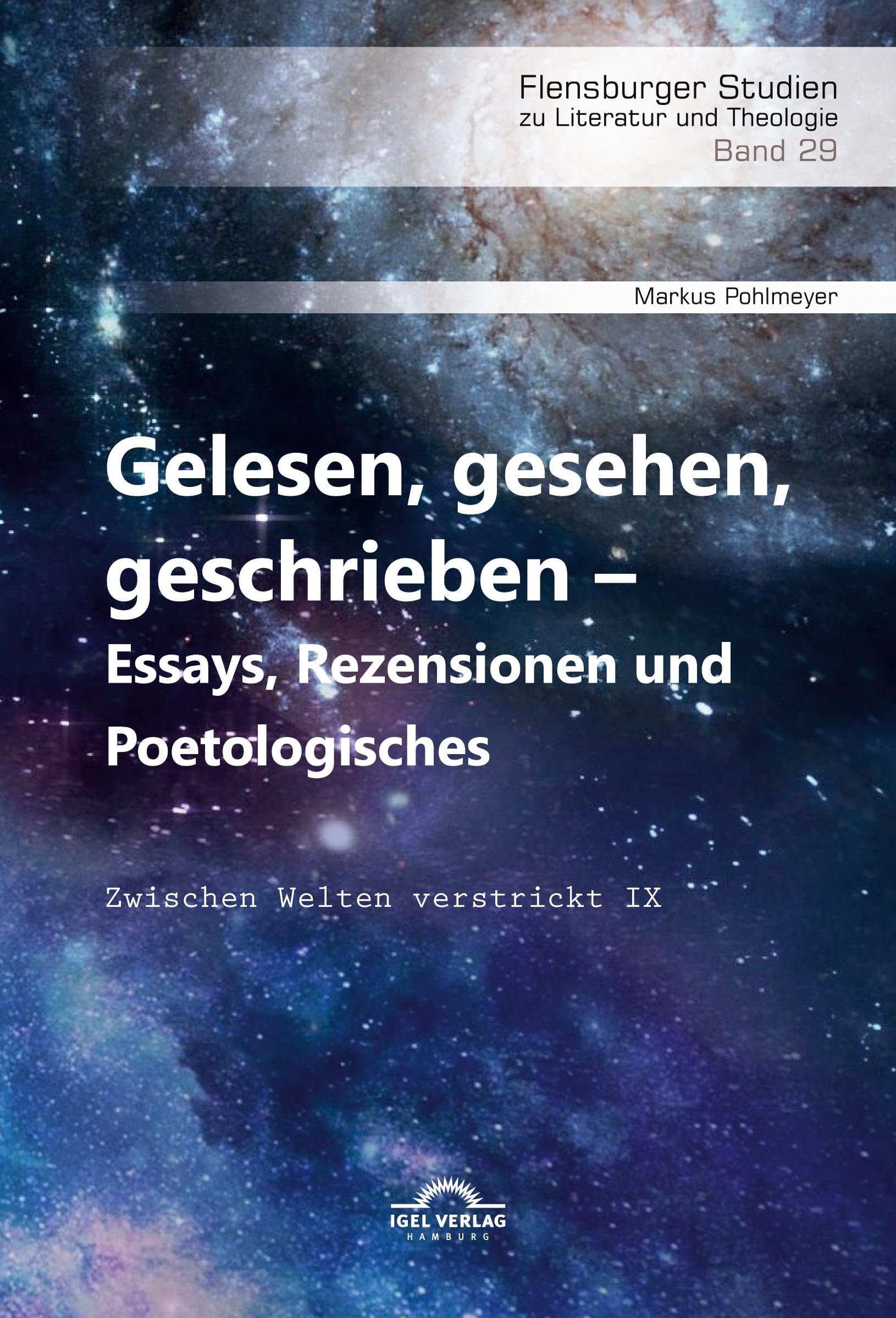 Gelesen, gesehen, geschrieben – Essays, Rezensionen und Poetologisches: Zwischen Welten verstrickt IX (Flensburger Studien zu Literatur und Theologie) Philosophy