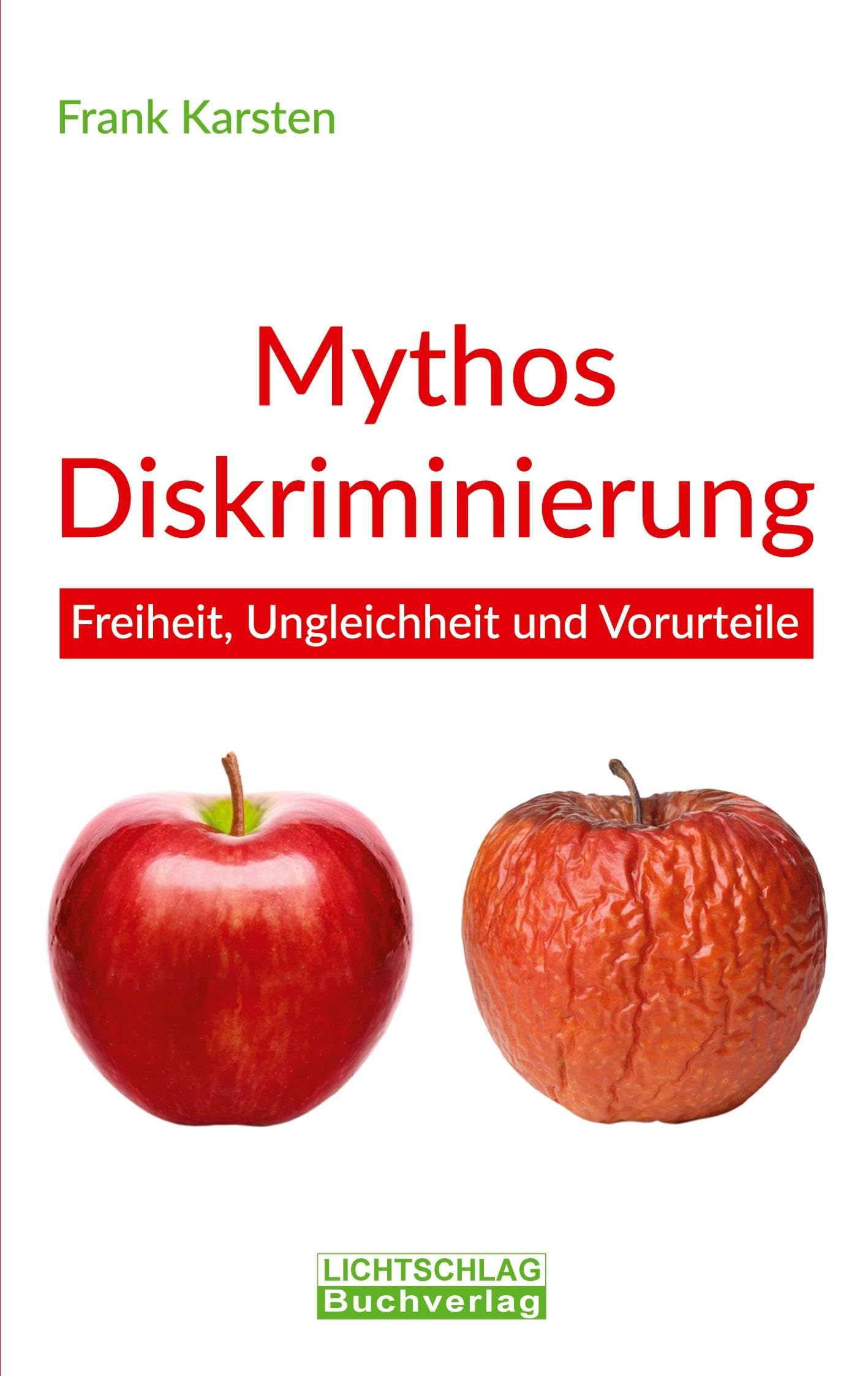Mythos Diskriminierung: Freiheit, Ungleichheit und Vorurteile Law