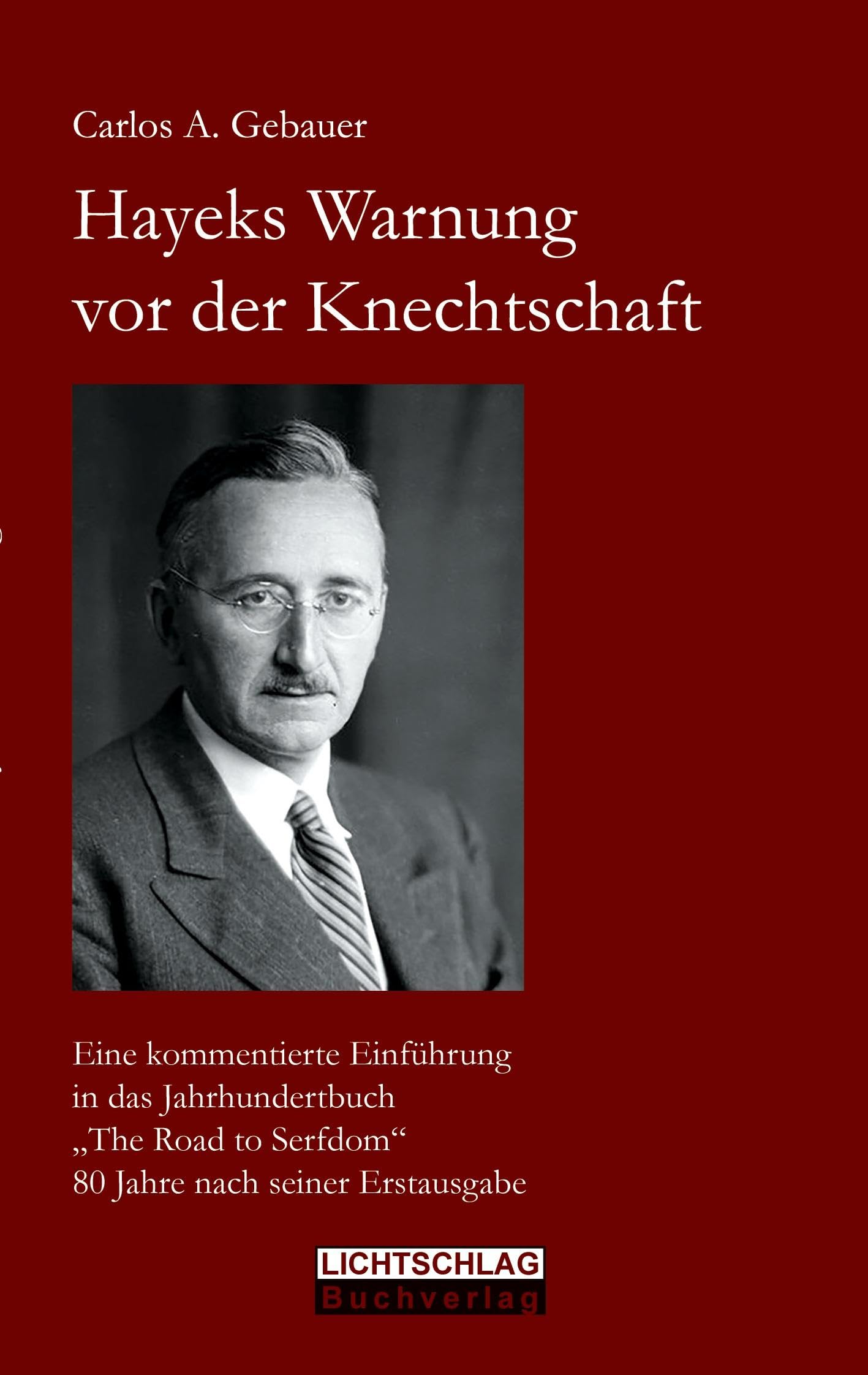 Hayeks Warnung vor der Knechtschaft: Eine kommentierte Einführung in das Jahrhundertbuch „The Road to Serfdom“ 80 Jahre nach seiner Erstausgabe Law