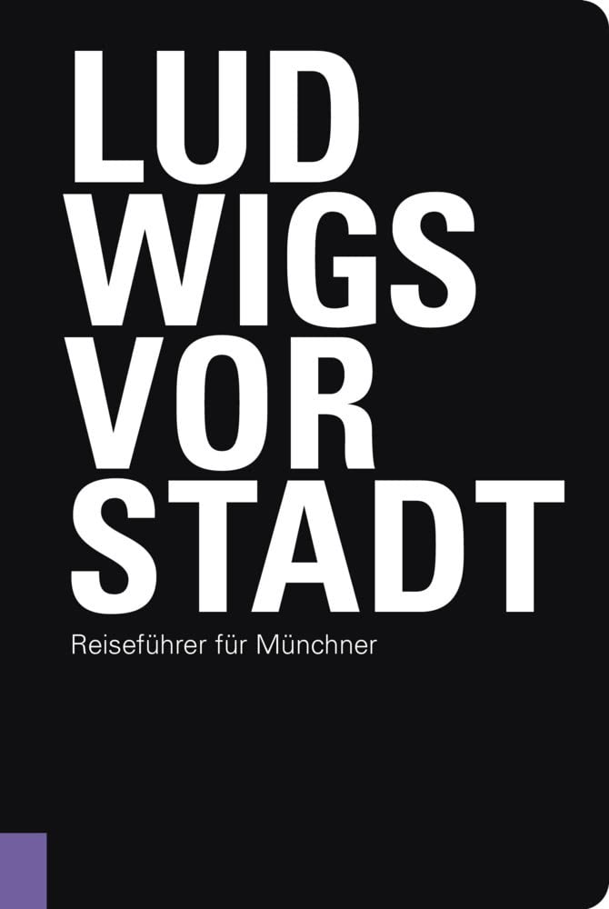 Ludwigsvorstadt: Reiseführer für Münchner Leisure, Home & Garden