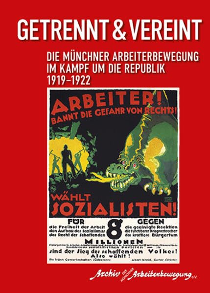 Getrennt & Vereint: Die Münchner Arbeiterbewegung im Kampf um die Republik 1919–1922 book