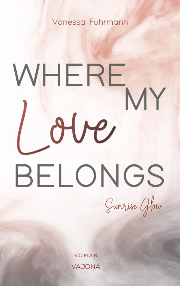 WHERE MY Love BELONGS - Sunrise Glow Contemporary literature