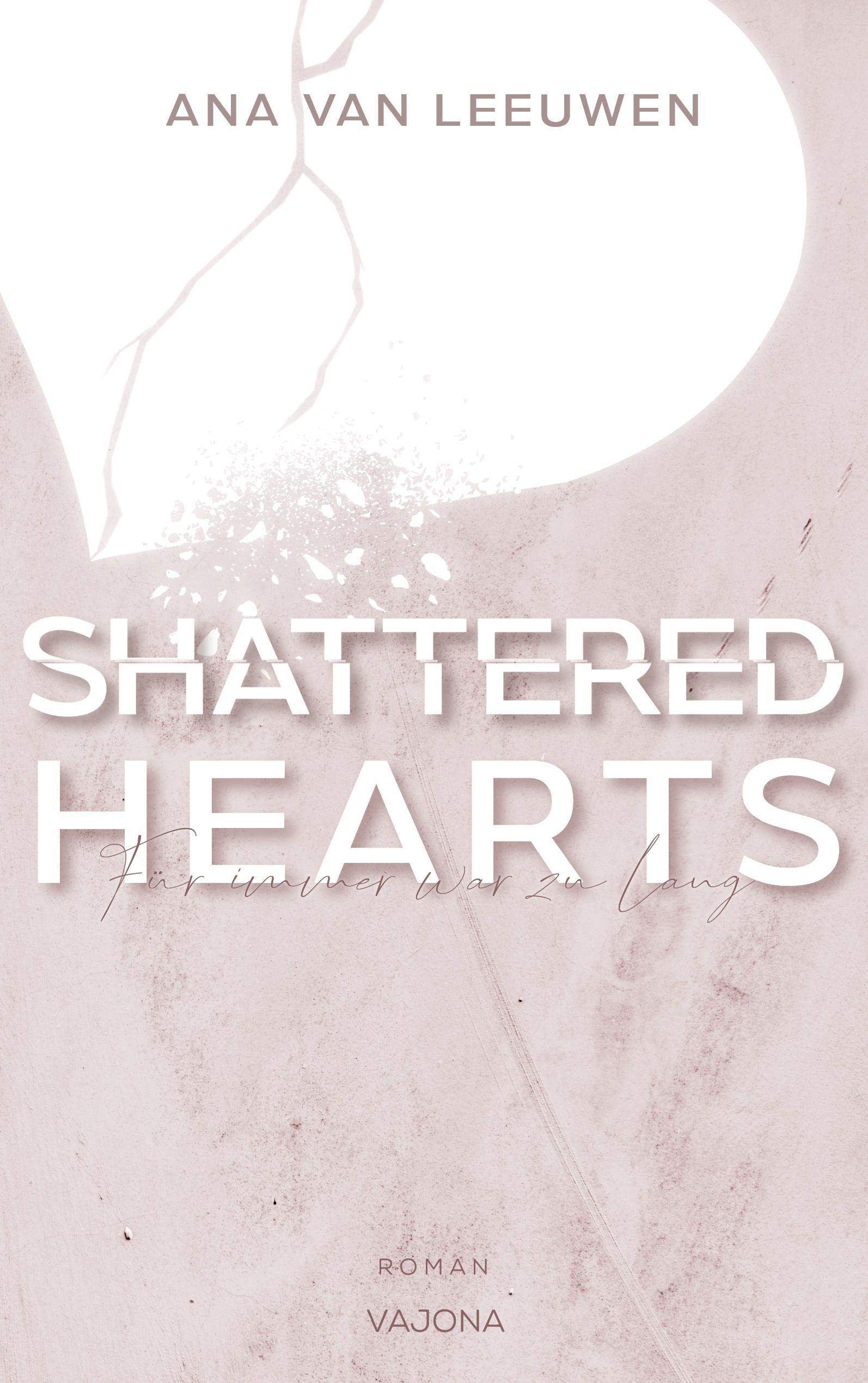 SHATTERED HEARTS - Für immer war zu lang (SHATTERED - Reihe 1) Contemporary literature