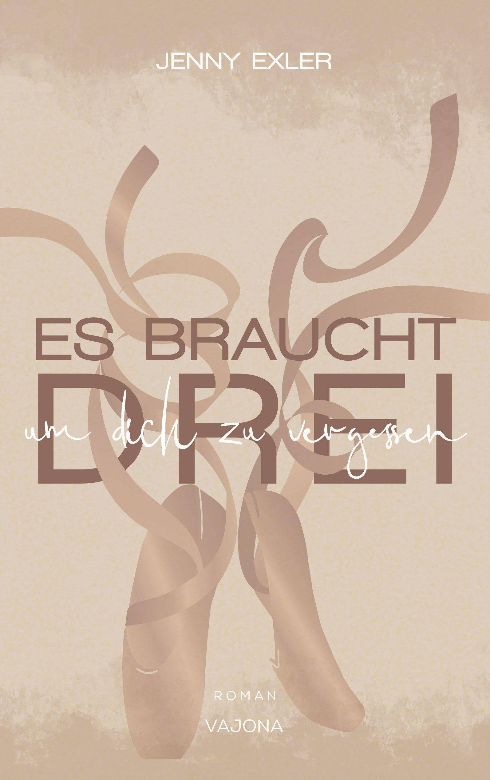 Es braucht drei, um dich zu vergessen (Es braucht - Reihe 1) Contemporary literature