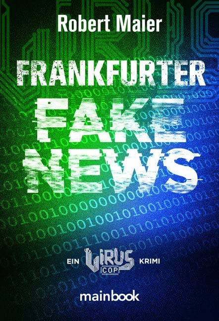 Frankfurter Fake News: Ein Virus Cop Krimi Contemporary literature