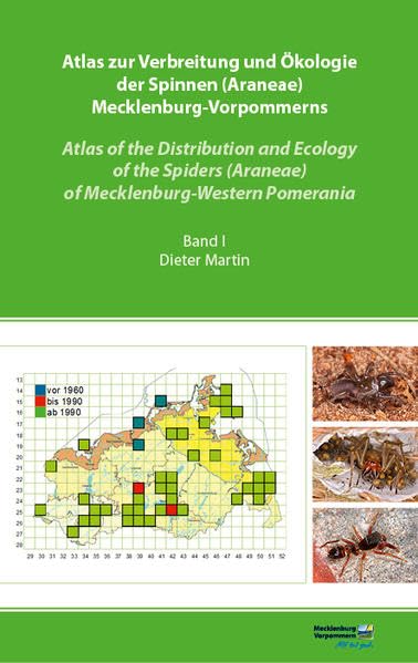 Atlas zur Verbreitung und Ökologie der Spinnen (Araneae) Mecklenburg-Vorpommerns - Atlas of the Distribution and Ecology of the Spiders (Araneae) of Mecklenburg-Western Pomerania (Band 1) General education
