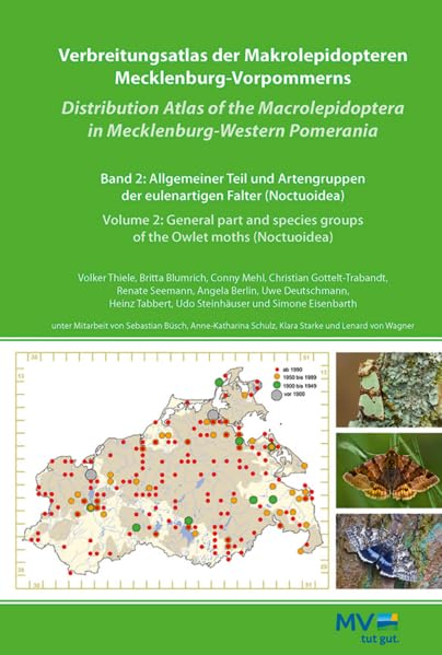Verbreitungsatlas Makrolepidopteren Mecklenburg-Vorpommerns: Band 2: Allgemeiner Teil und Artengruppen der eulenartigen Falter (Noctuoidea). Deutsch-englische Ausgabe Natural Sciences