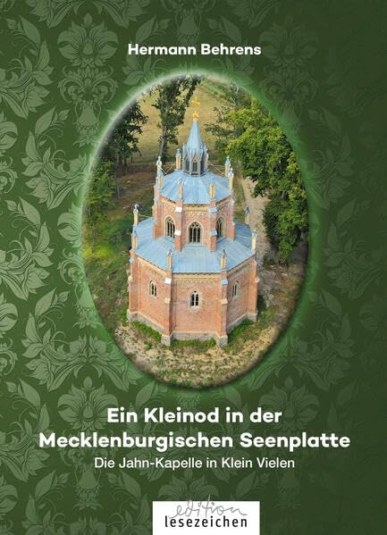 Ein Kleinod in der Mecklenburgischen Seenplatte: Die Jahn-Kapelle in Klein Vielen Politics & History