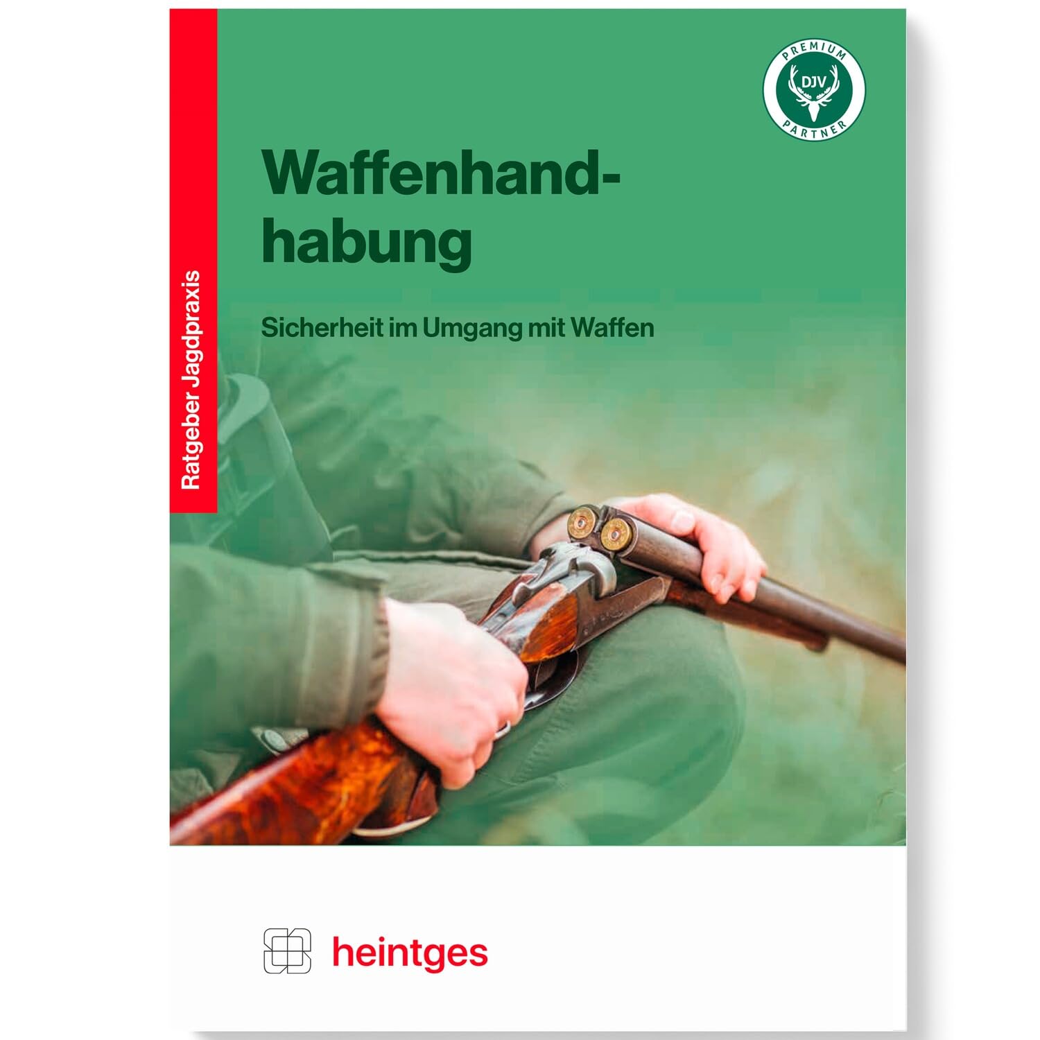 Waffenhandhabung: Sicherheit im Umgang mit Waffen (Praxisbroschüre: Sicher durch die Jägerprüfung) Leisure & Fun
