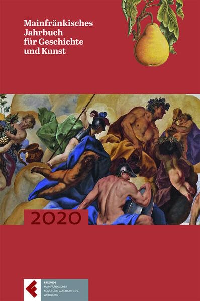 Mainfränkisches Jahrbuch für Geschichte und Kunst, Band 72 (2020) Politics & History