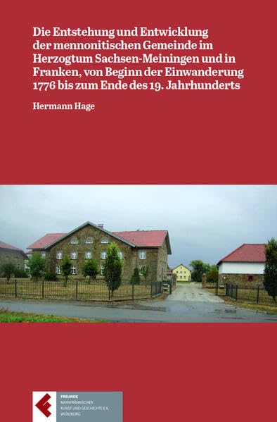 Die Entstehung und Entwicklung der mennonitischen Gemeinde im Herzogtum Sachsen-Meiningen und in Franken von Beginn der Einwanderung 1776 bis zum Ende des 19. Jahrhunderts: Mainfränkische Hefte 117 Philosophy