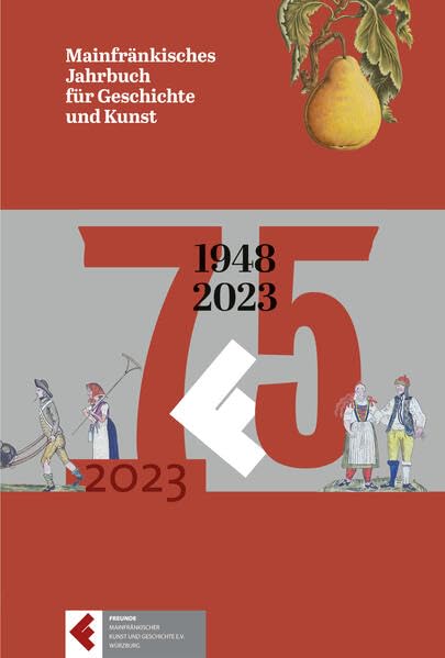 Mainfränkisches Jahrbuch für Geschichte und Kunst, Band 75 (2023) Books