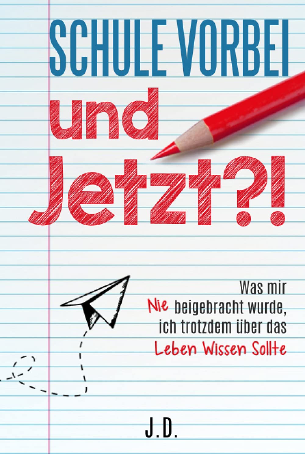 Schule vorbei - und jetzt?!: Was mir nie beigebracht wurde, ich trotzdem über das Leben wissen sollte Business, Finance & Career