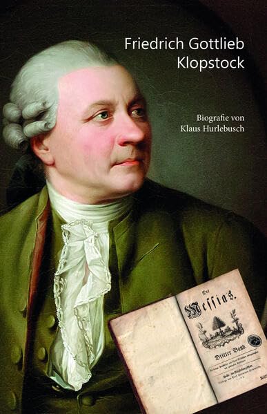 Friedrich Gottlieb Klopstock: Biografie von Klaus Hurlebusch Books