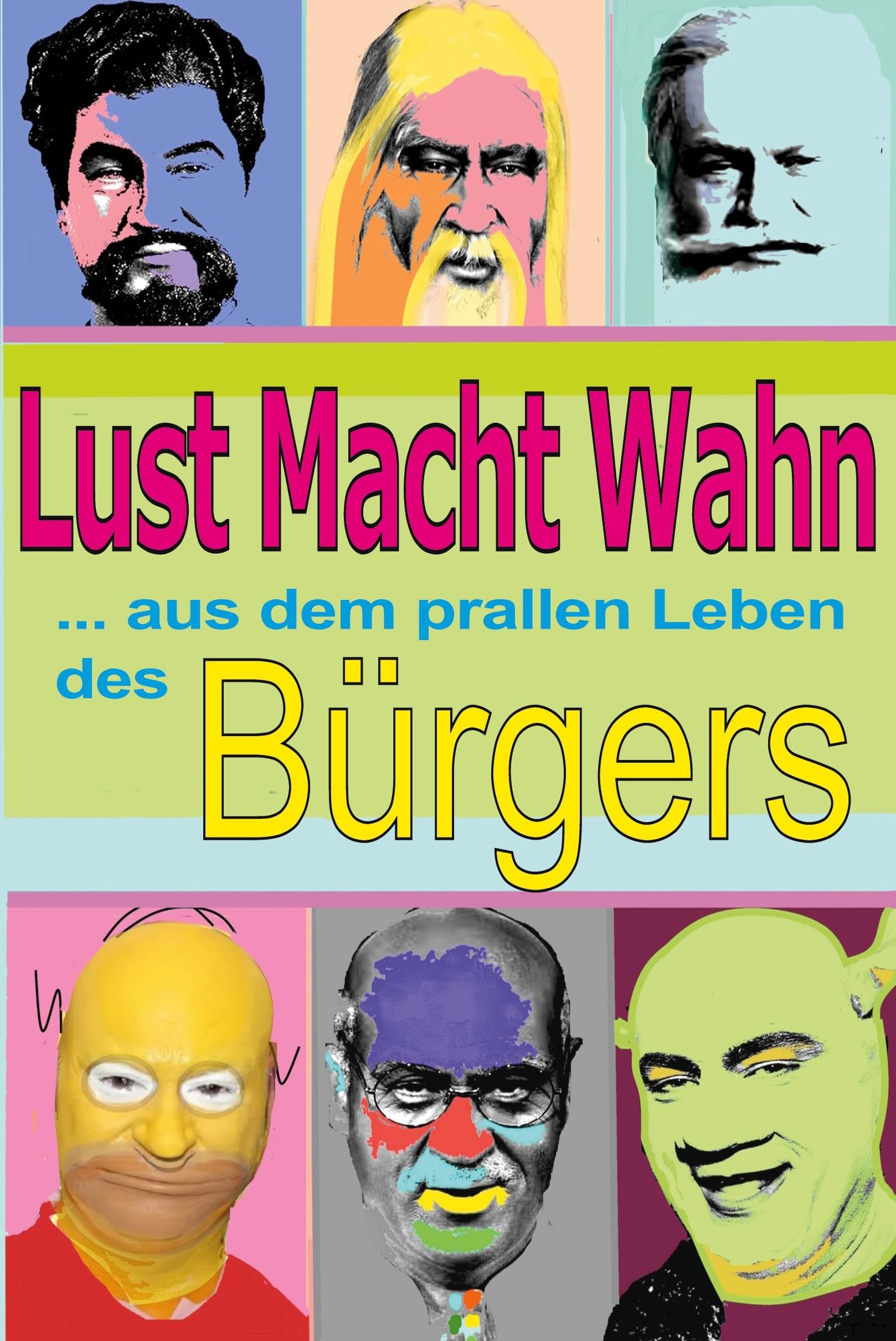 Lust, Macht, Wahn- aus dem prallen Leben des Bürgers Contemporary literature