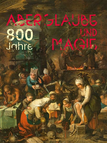 800 Jahre Aberglaube und Magie Politics & History