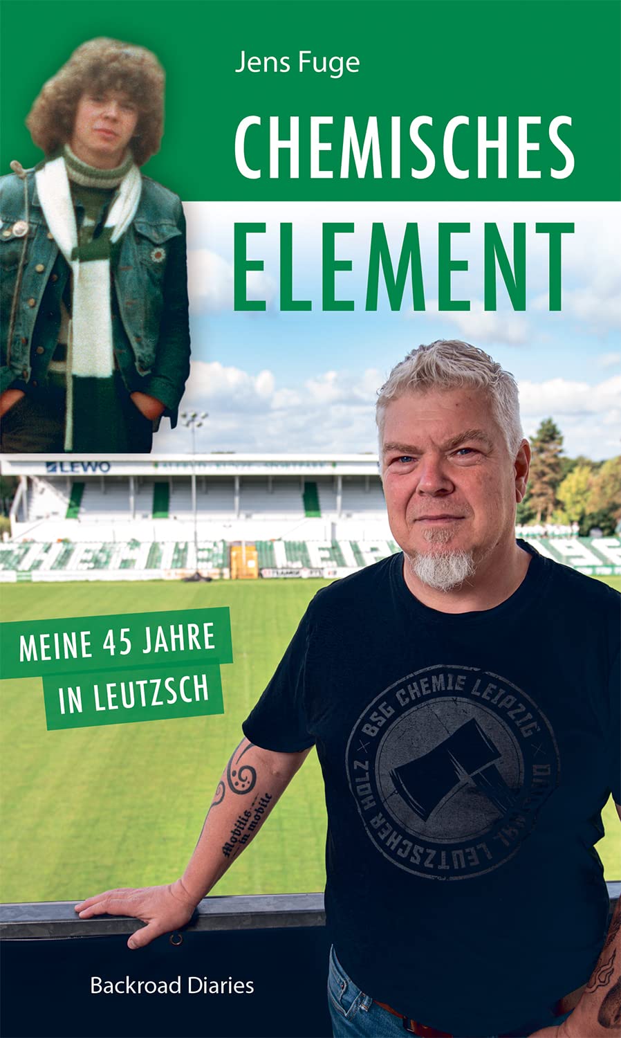 Chemisches Element: Meine 45 Jahre in Leipzig-Leutzsch Art & Literature